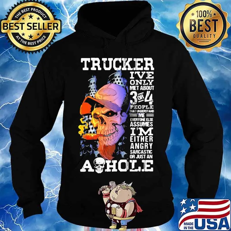 Skull trucker i've only met about 3 or 4 people that understand me everyone else assumes i'm either angry s Hoodie