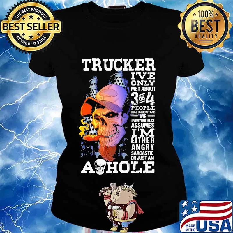 Skull trucker i've only met about 3 or 4 people that understand me everyone else assumes i'm either angry s Ladies tee