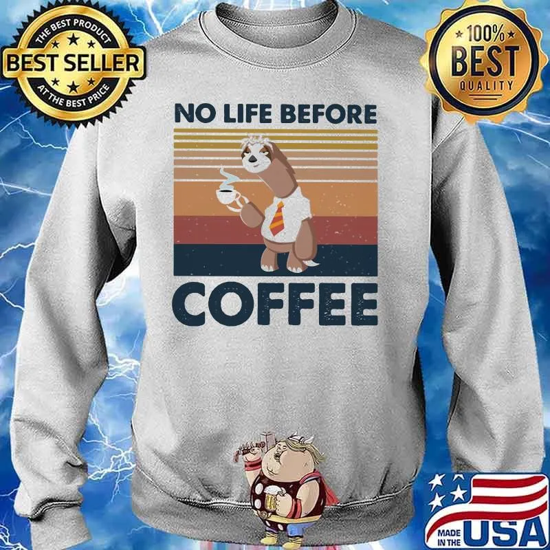 Sloth no life before coffee vintage retro s Sweater