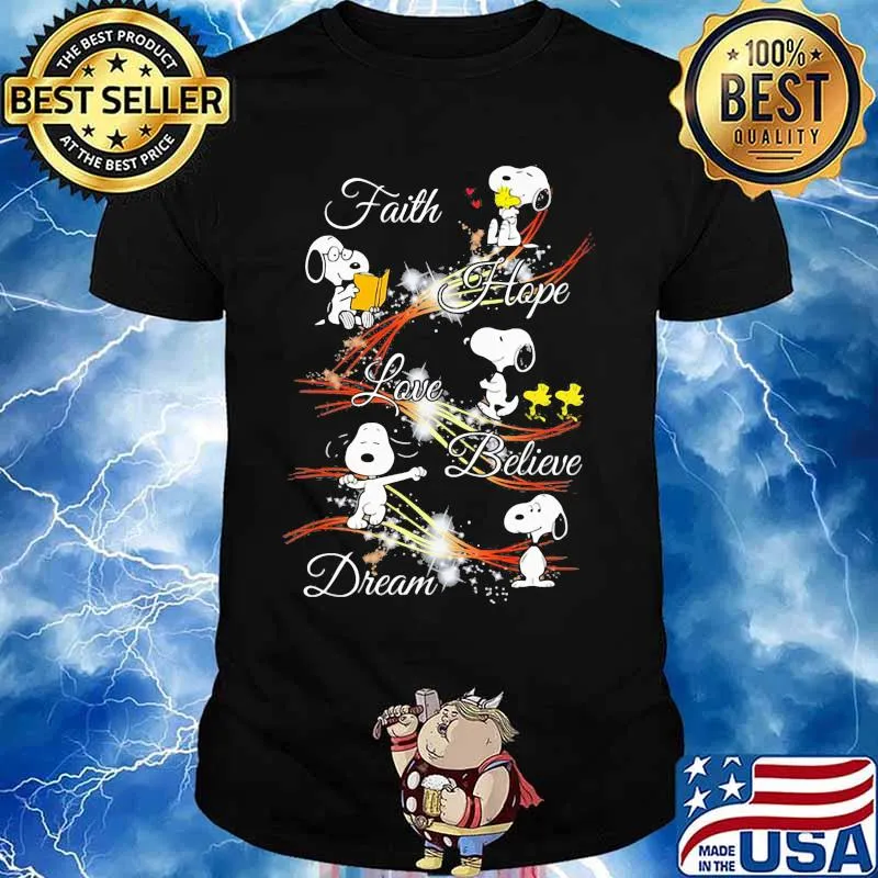 Snoopy and woodstock faith hope love believe dream shirt