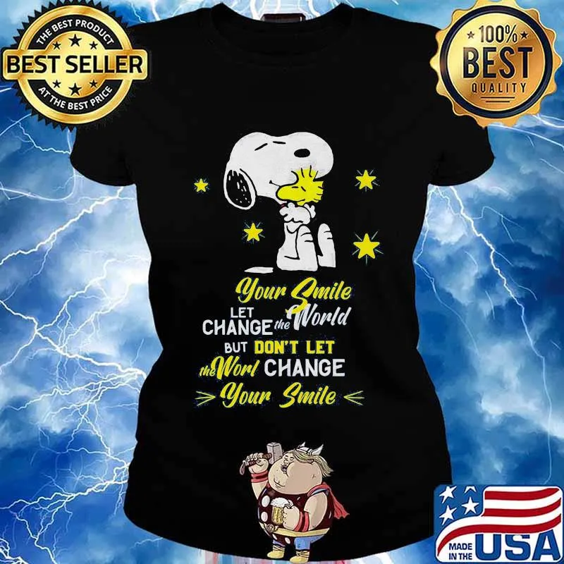 Snoopy and woodstock your smile let change the world but don't let the world change your smile s Ladies tee