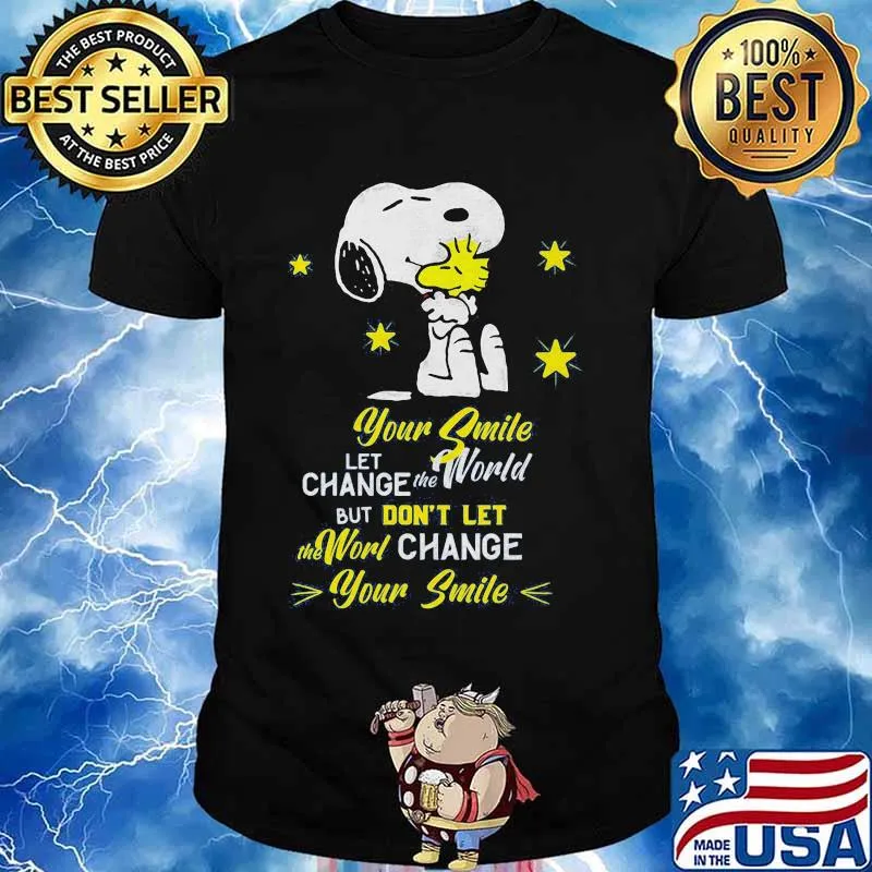 Snoopy and woodstock your smile let change the world but don't let the world change your smile shirt