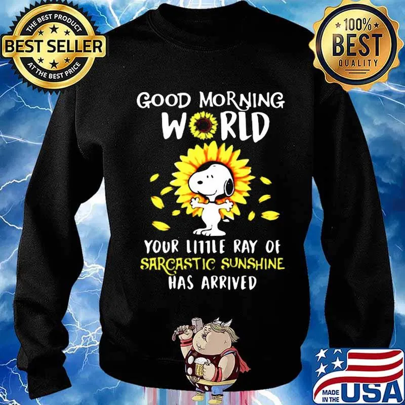 Snoopy good morning world your little ray of sarcastic sunshine has arrived sunflowers s Sweater