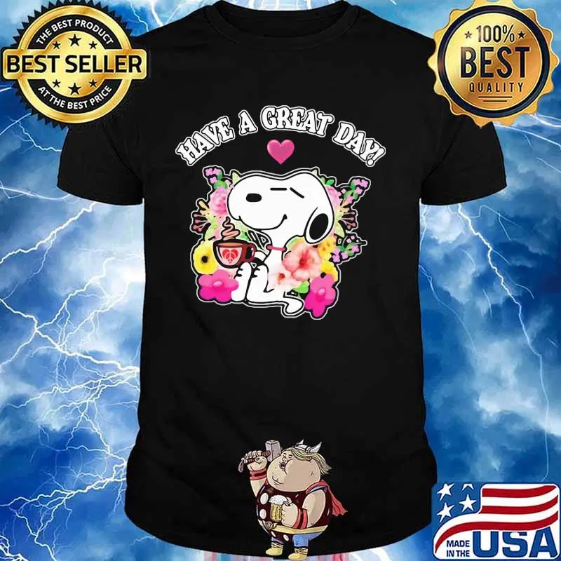 Snoopy have a great day flowers shirt