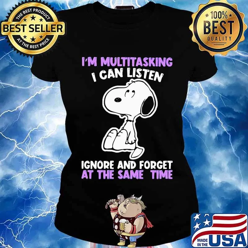 Snoopy i'm multitasking i can listen ignore and forget at the same time s Ladies tee