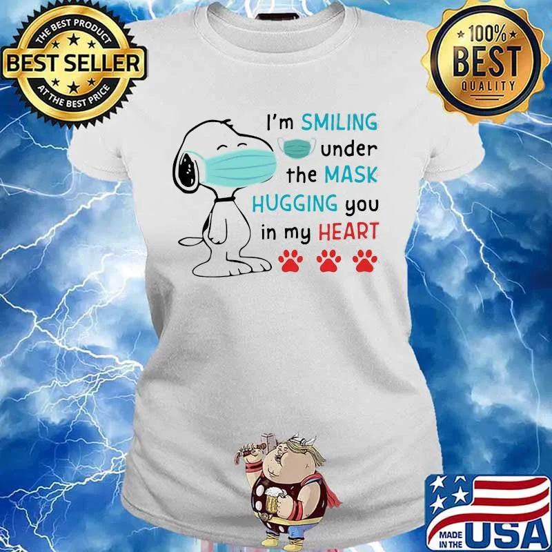 Snoopy i'm smiling under the mask hugging you in my heart paws s Ladies tee