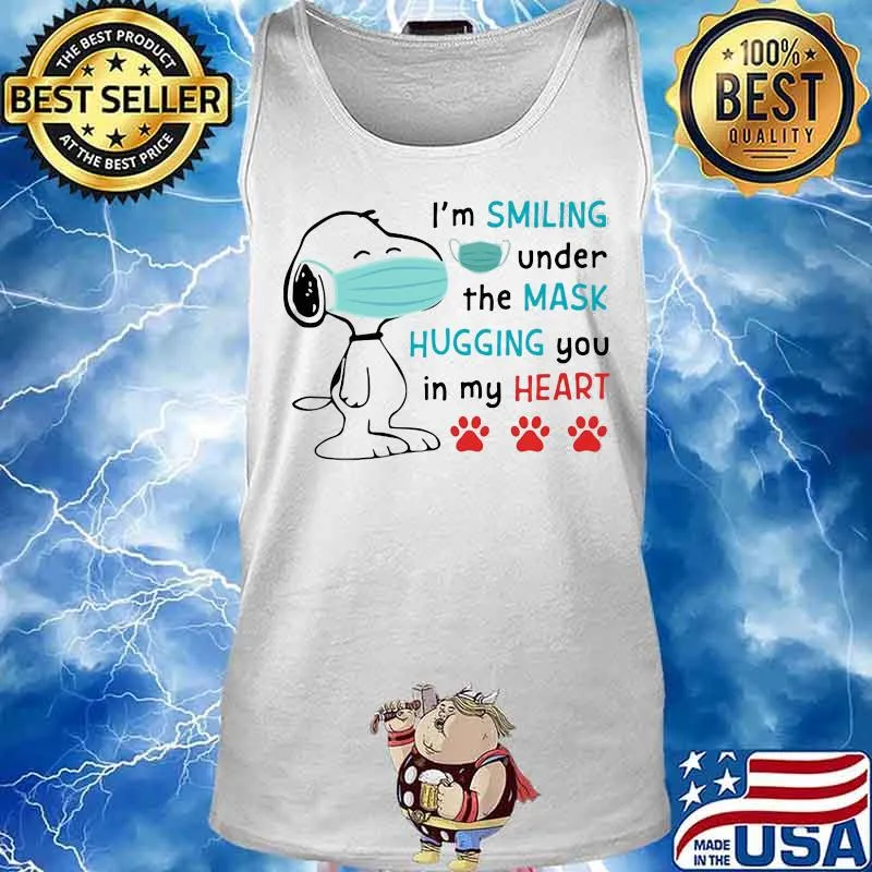 Snoopy i'm smiling under the mask hugging you in my heart paws s Tank top