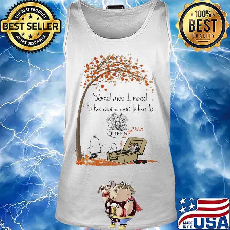 Snoopy sometimes i need to be alone and listen to queen fall maple leaves s Tank top