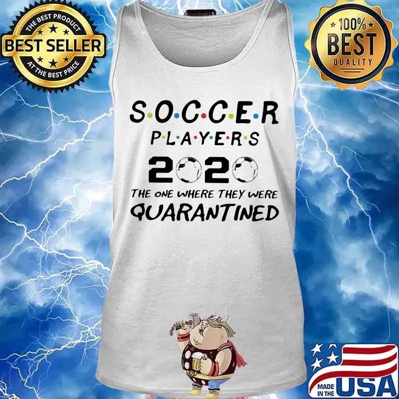 Soccer players 2020 the one where they were quarantined mask s Tank top