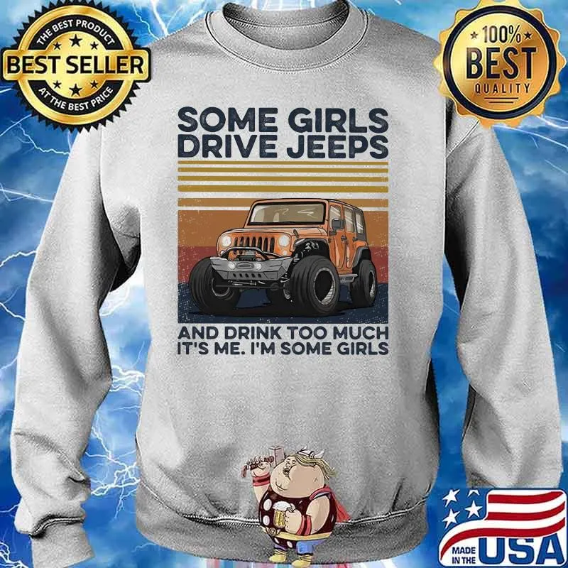 Some girls drive and drink too much it's me i'm some girls vintage retro s Sweater