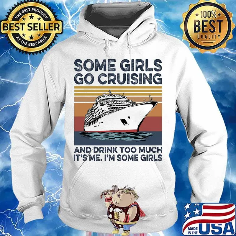 Some girls go cruising and drink too much it's me I'm some girls vintage retro s Hoodie