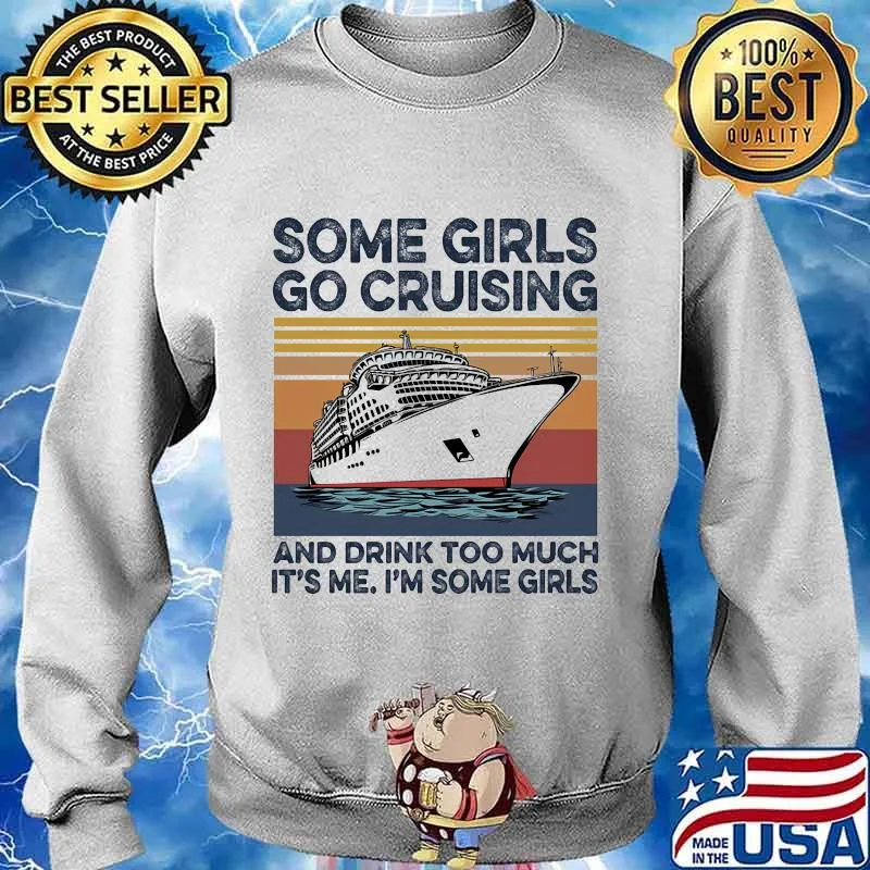 Some girls go cruising and drink too much it's me I'm some girls vintage retro s Sweater
