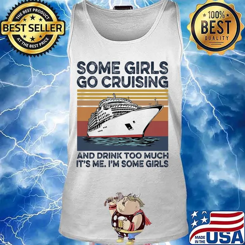 Some girls go cruising and drink too much it's me I'm some girls vintage retro s Tank top