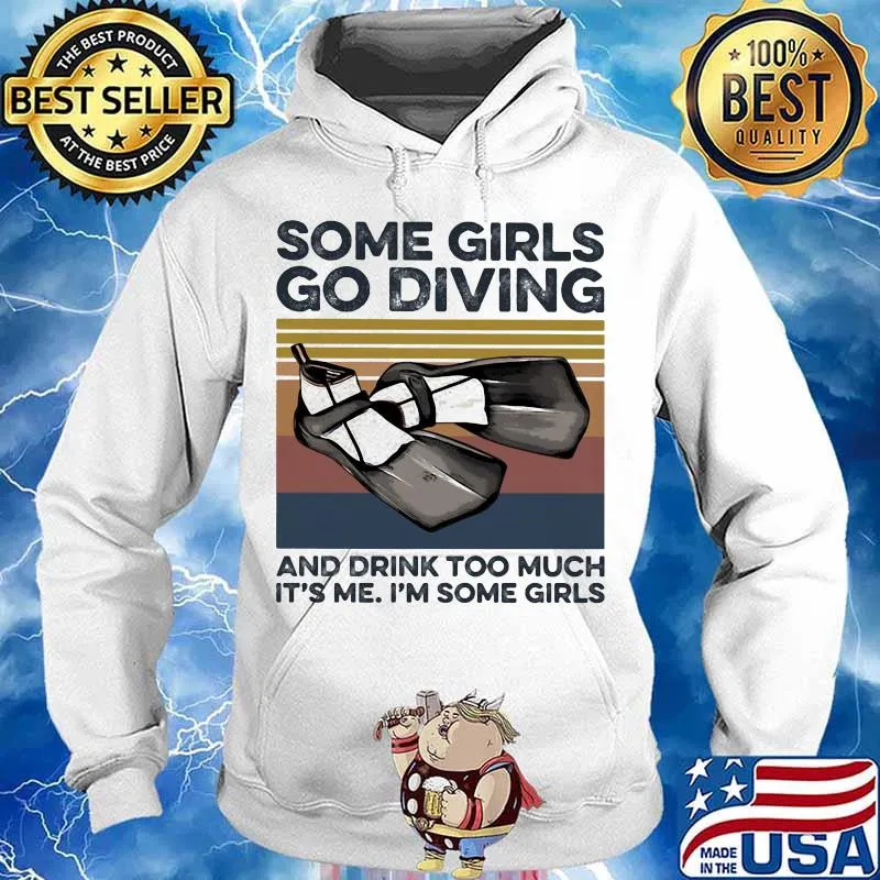 Some girls go scuba diving and drink too much it's me i'm some girls vintage retro s Hoodie