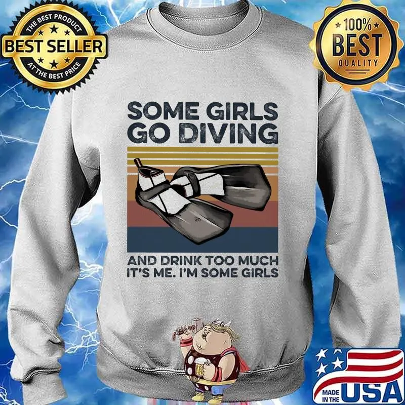 Some girls go scuba diving and drink too much it's me i'm some girls vintage retro s Sweater
