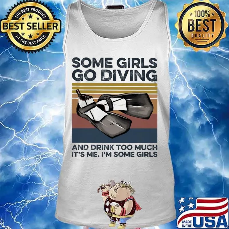 Some girls go scuba diving and drink too much it's me i'm some girls vintage retro s Tank top