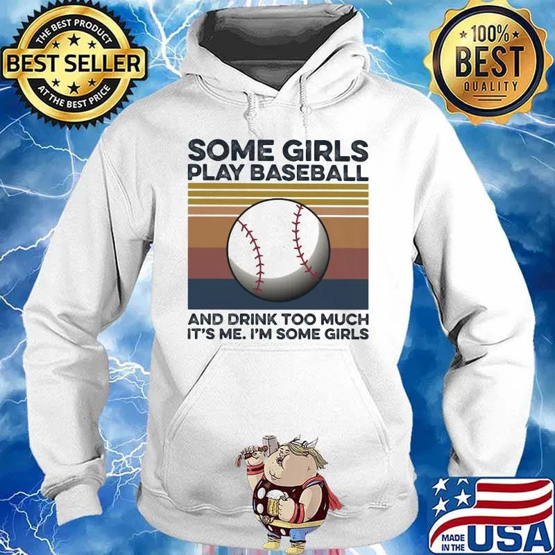 Some girls play baseball and drink too much it's me I'm some girls vintage retro s Hoodie