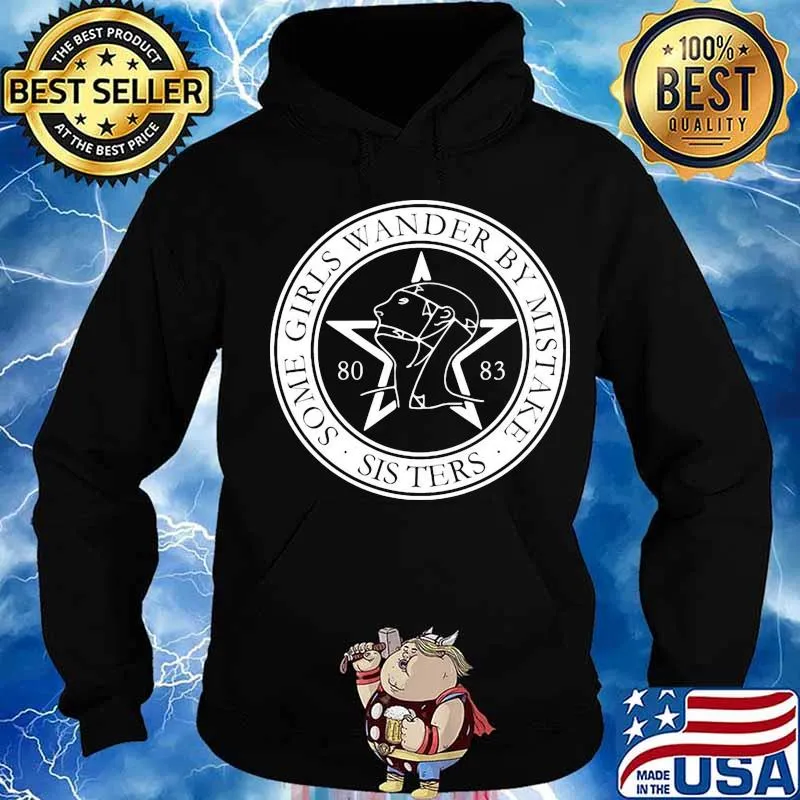 Some girls wander by mistake sisters 80 83 s Hoodie