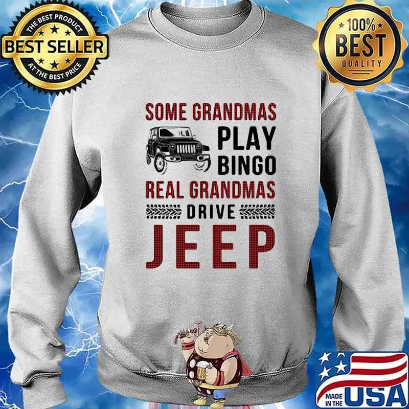 SOME GRANDMAS PLAY BINGO REAL GRANDMAS DRIVE SHIRT Sweater