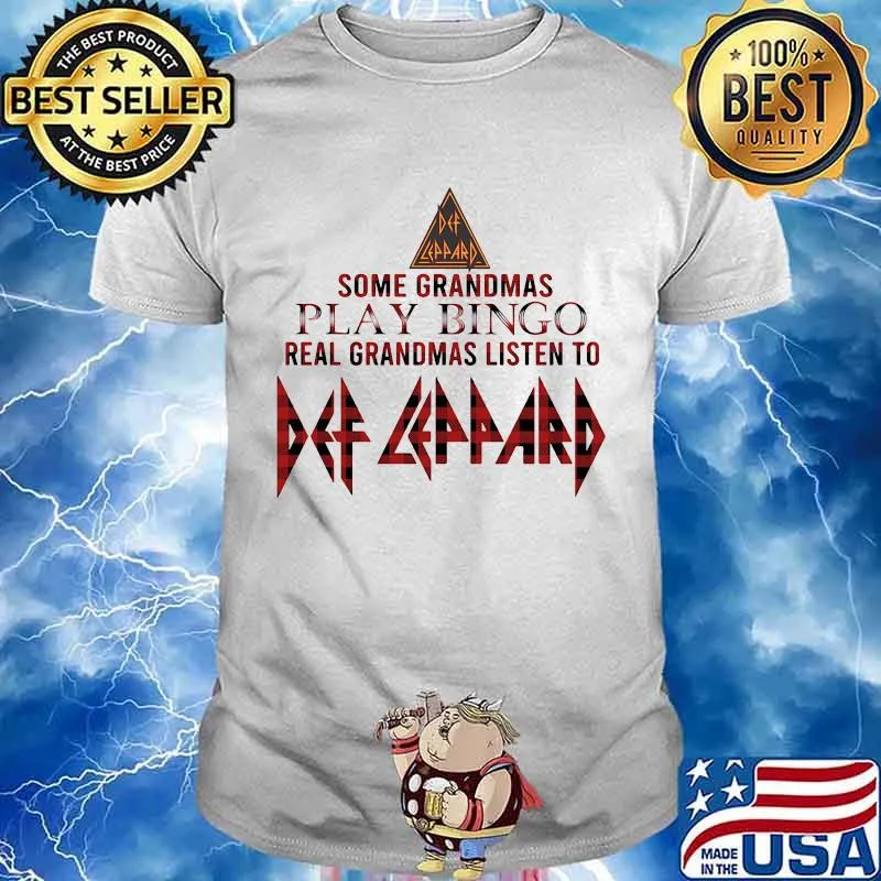 Some grandmas play bingo real grandmas listen to def leppard shirt