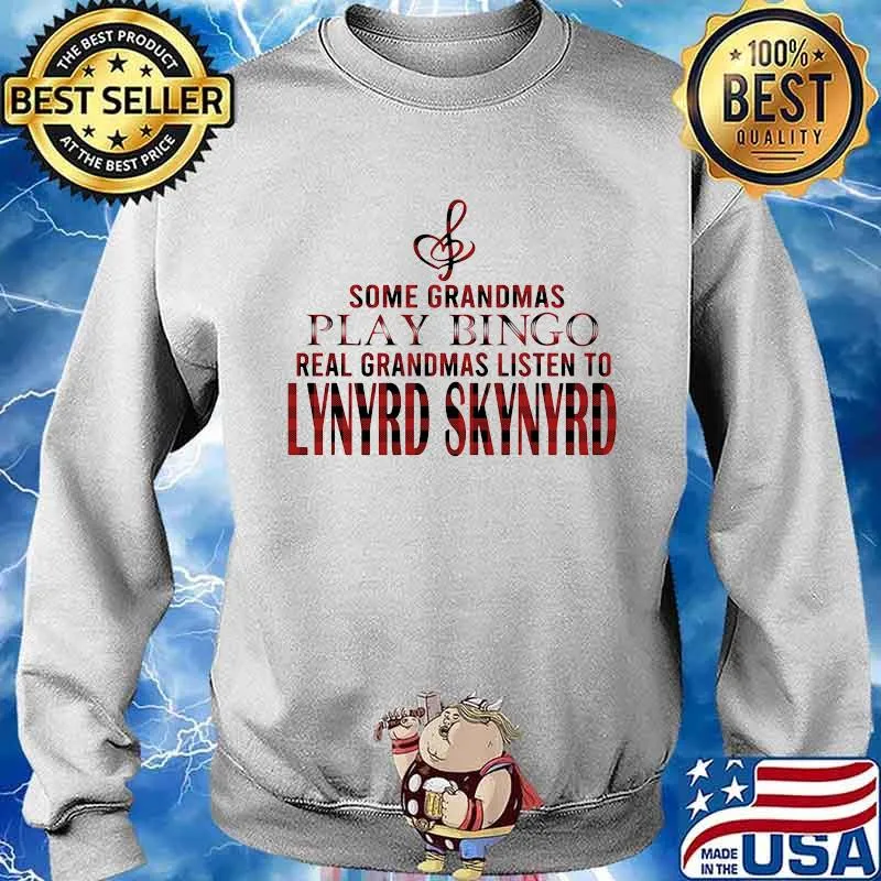 Some grandmas play bingo real grandmas listen to lynyrd skynyrd s Sweater