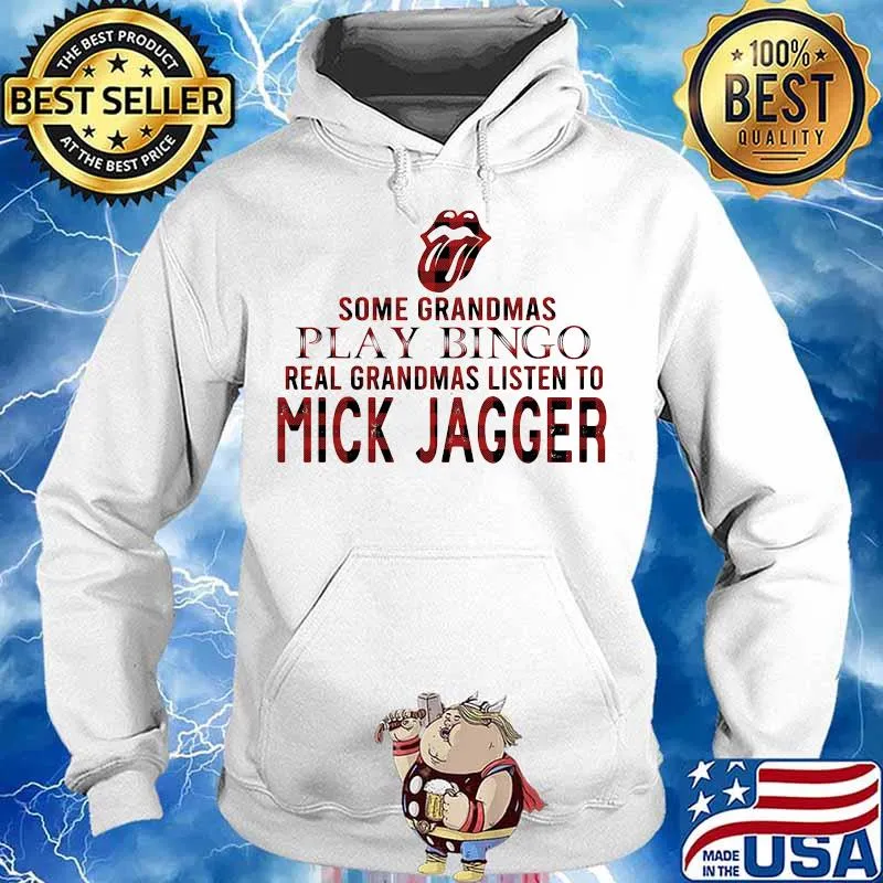 Some grandmas play bingo real grandmas listen to mick jagger s Hoodie