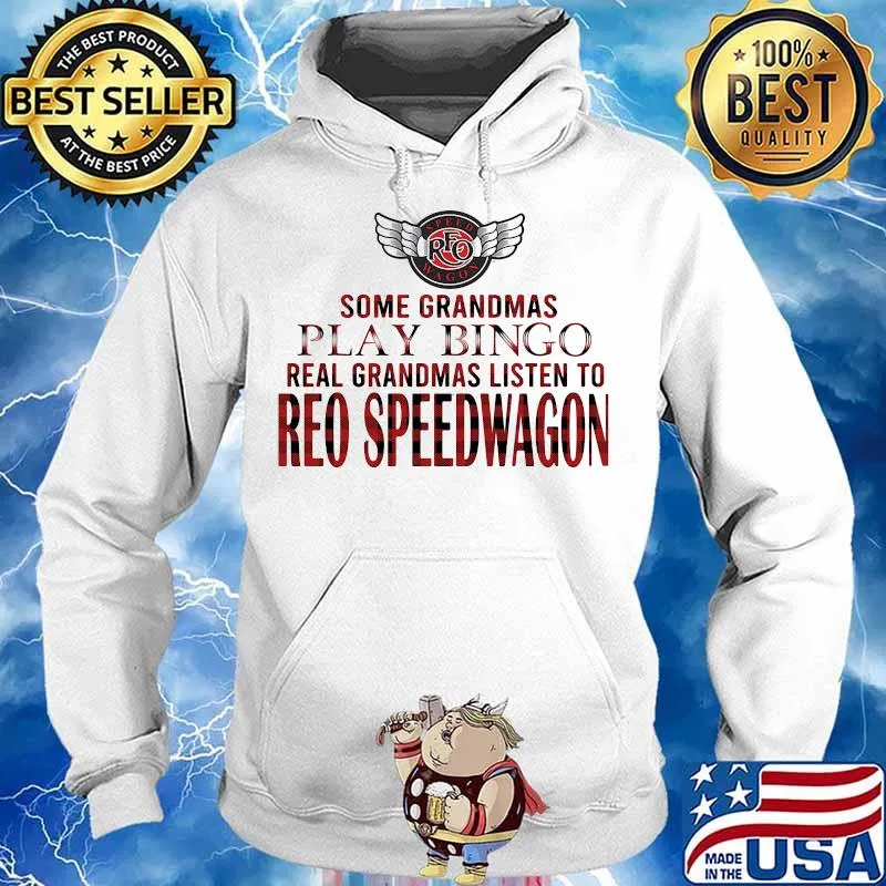 Some grandmas play bingo real grandmas listen to reo speedwagon s Hoodie