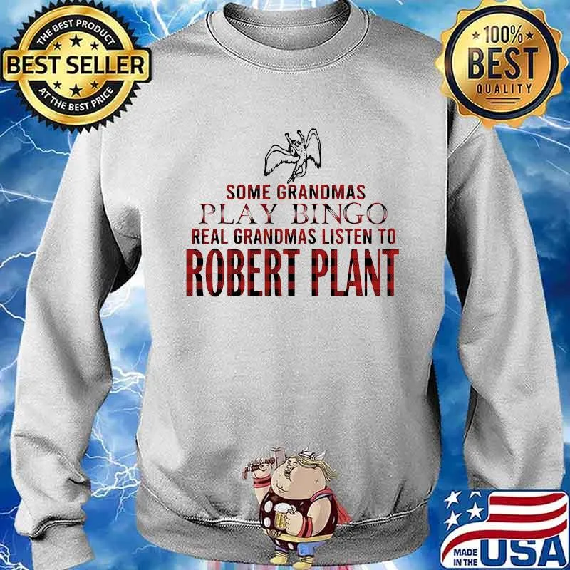 Some grandmas play bingo real grandmas listen to robert plant s Sweater