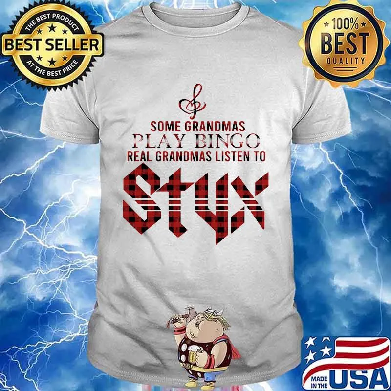 Some grandmas play bingo real grandmas listen to styx shirt