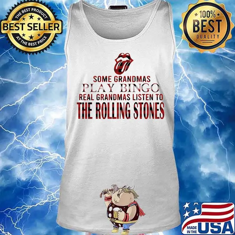 Some grandmas play bingo real grandmas listen to the rolling stones s Tank top