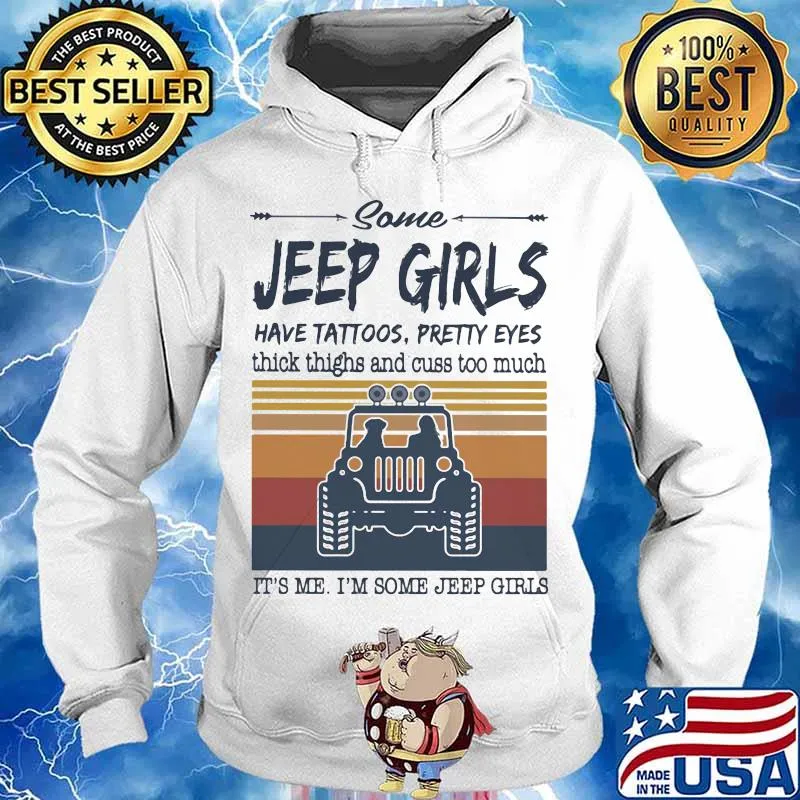 Some jeep girls have tattoos pretty eyes thick thighs and cuss too much It's me I'm some jeep girls vintage retro s Hoodie