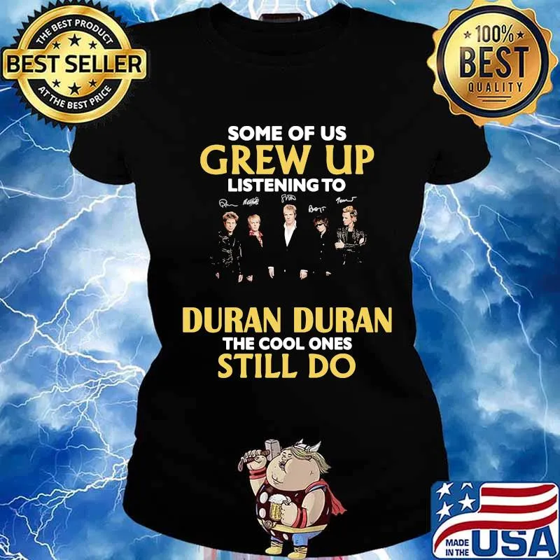 Some of us grew up listening to duran duran the cool ones still do signatures s Ladies tee