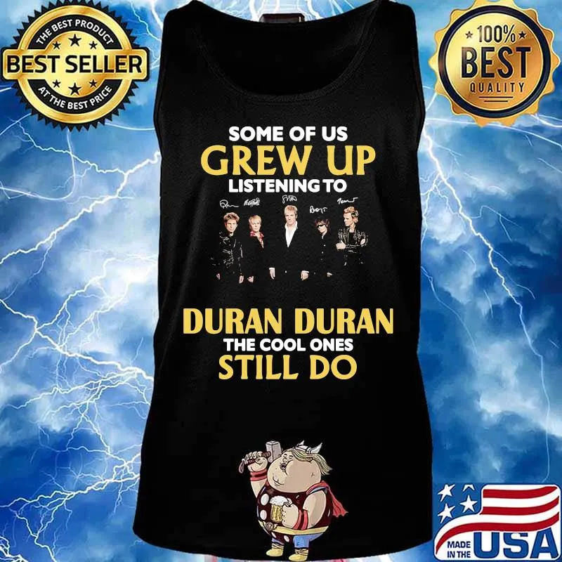 Some of us grew up listening to duran duran the cool ones still do signatures s Tank top