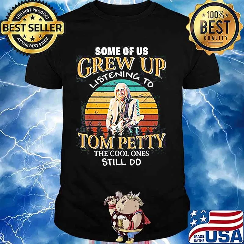 Some of us Grew Up Listening to Tom Petty The Cool Ones Still Do Country Music Vinatge retro shirt