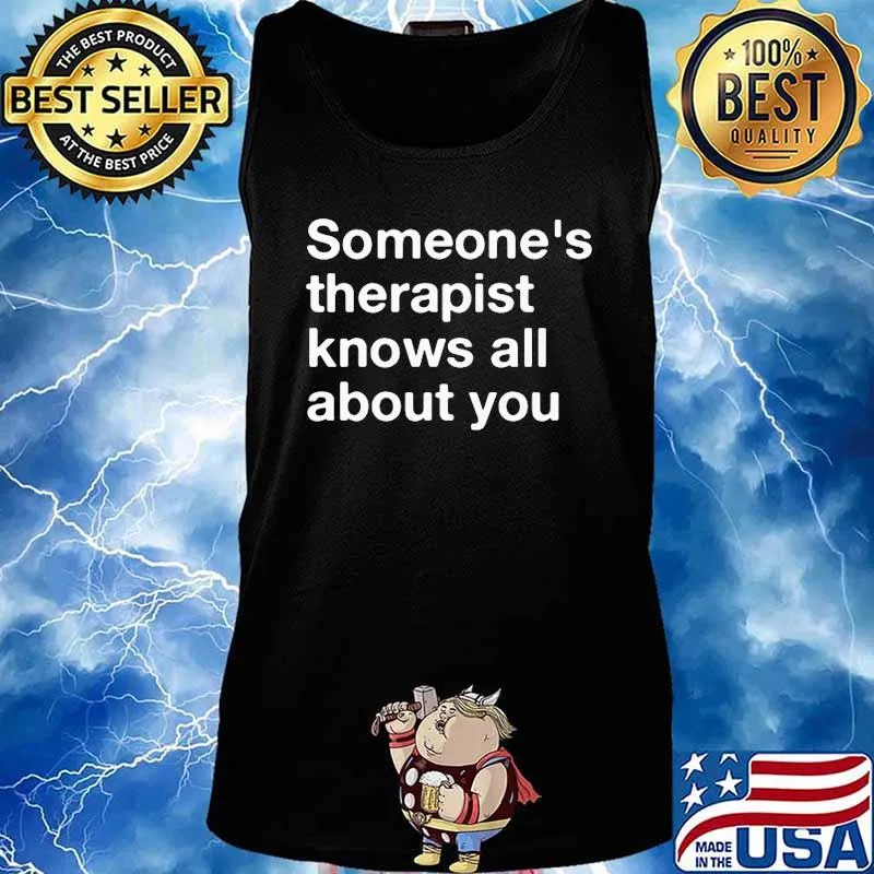 Someone's therapist knows all about you s Tank top