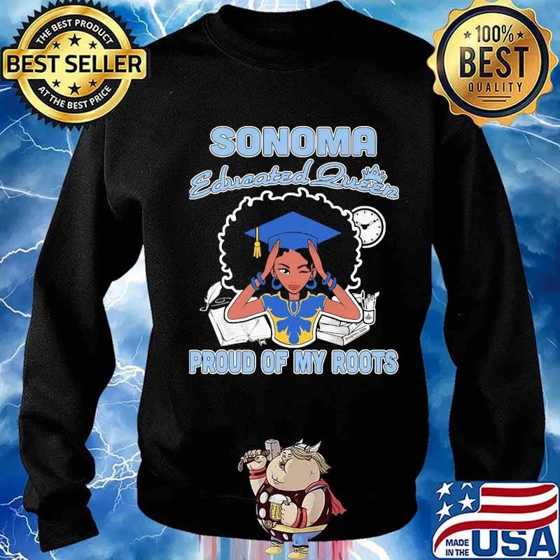 Sonoma educated queen proud of my roots s Sweater