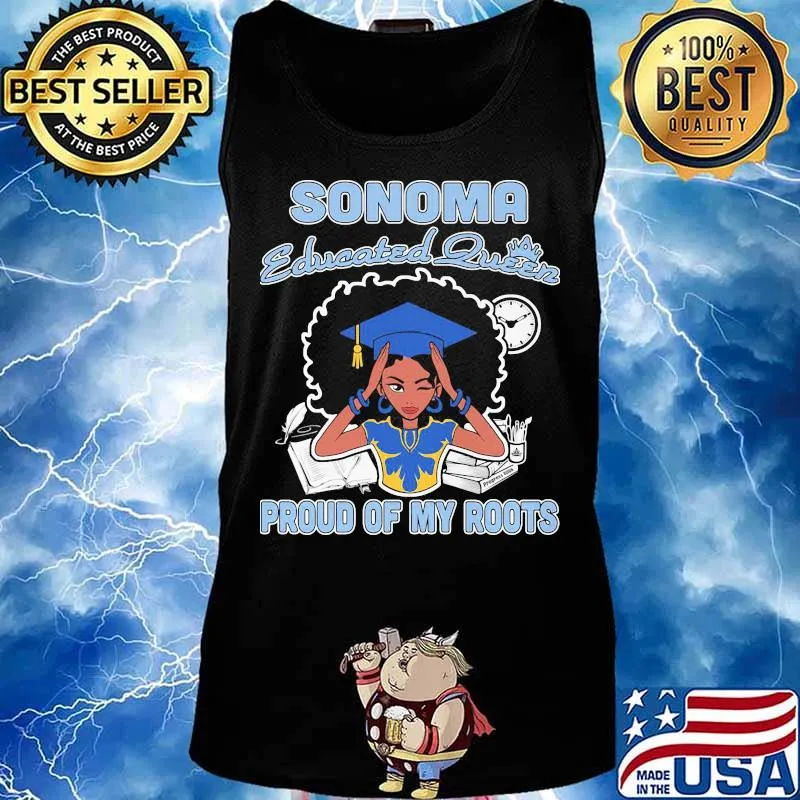Sonoma educated queen proud of my roots s Tank top