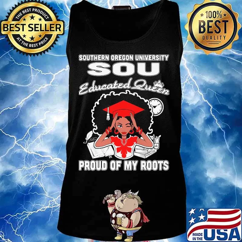 Southern oregon university sou educated queen proud of my roots s Tank top