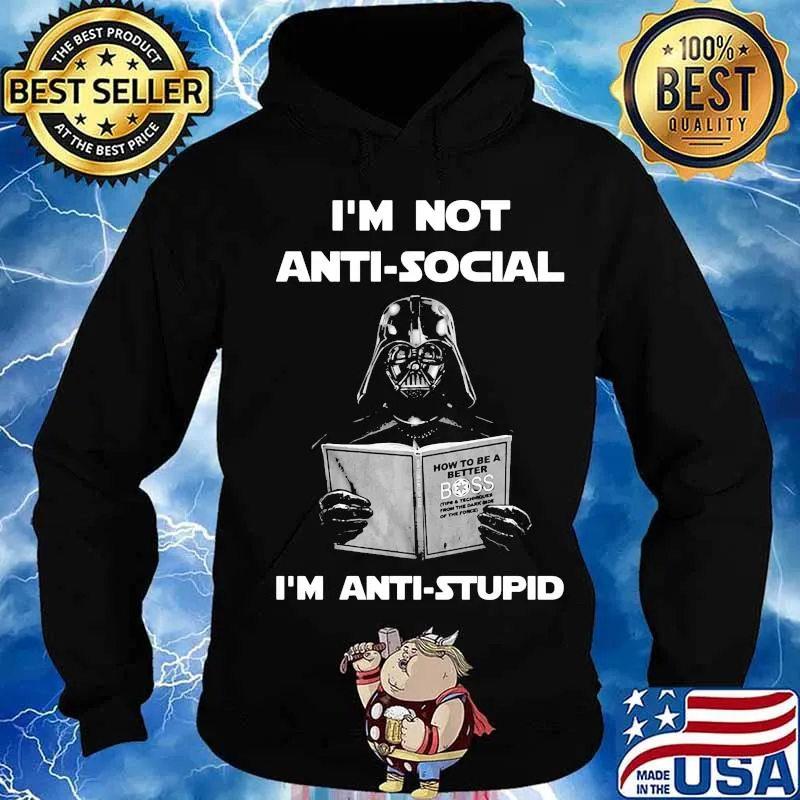 Star wars darth vader i'm not antisocial i'm anti stupid s Hoodie