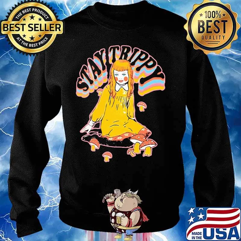 Stay trippy Pretty girl and mushrooms s Sweater