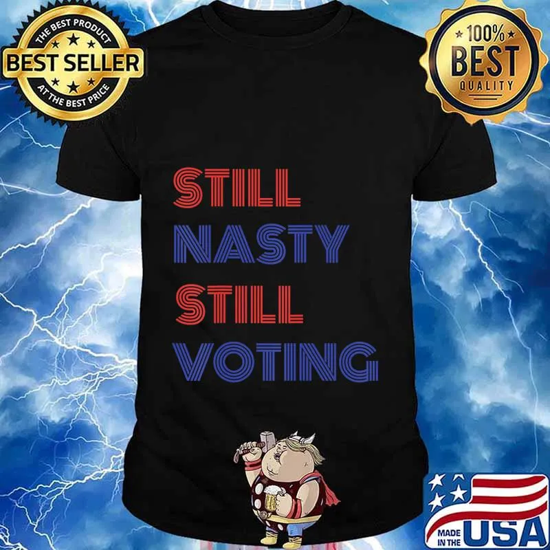 Still Nasty Still Voting Biden Harris 2020 T-Shirt