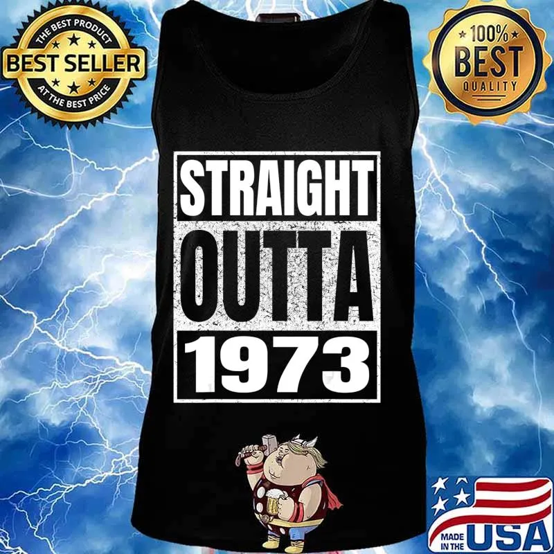 Straight Outta 1973 47th Birthday Gifts 47 Years Age Vintage T-Shirt Tank top