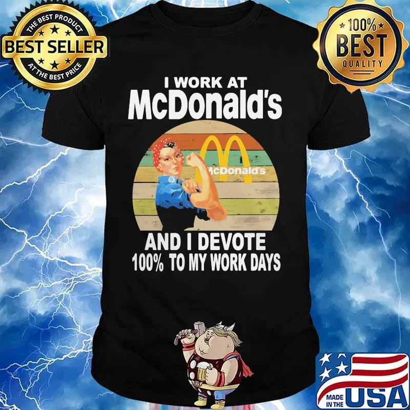 Strong woman i work at mcdonald's and i devote 100% to my work days vintage retro shirt
