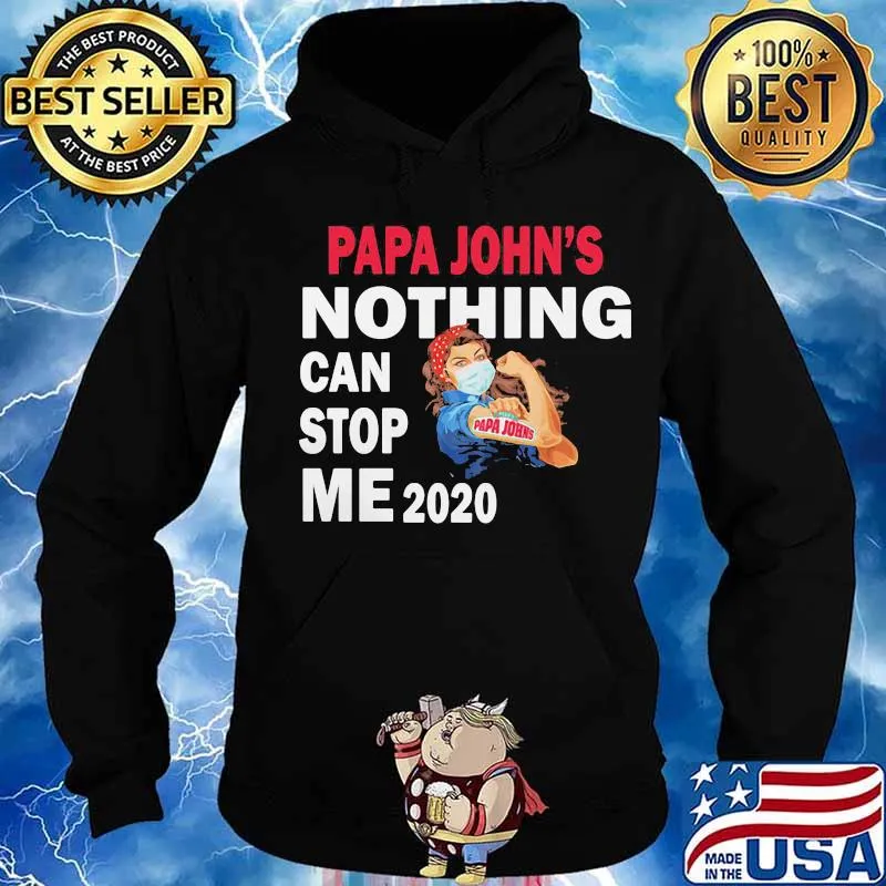 Strong woman mask papa john's nothing can stop me 2020 s Hoodie