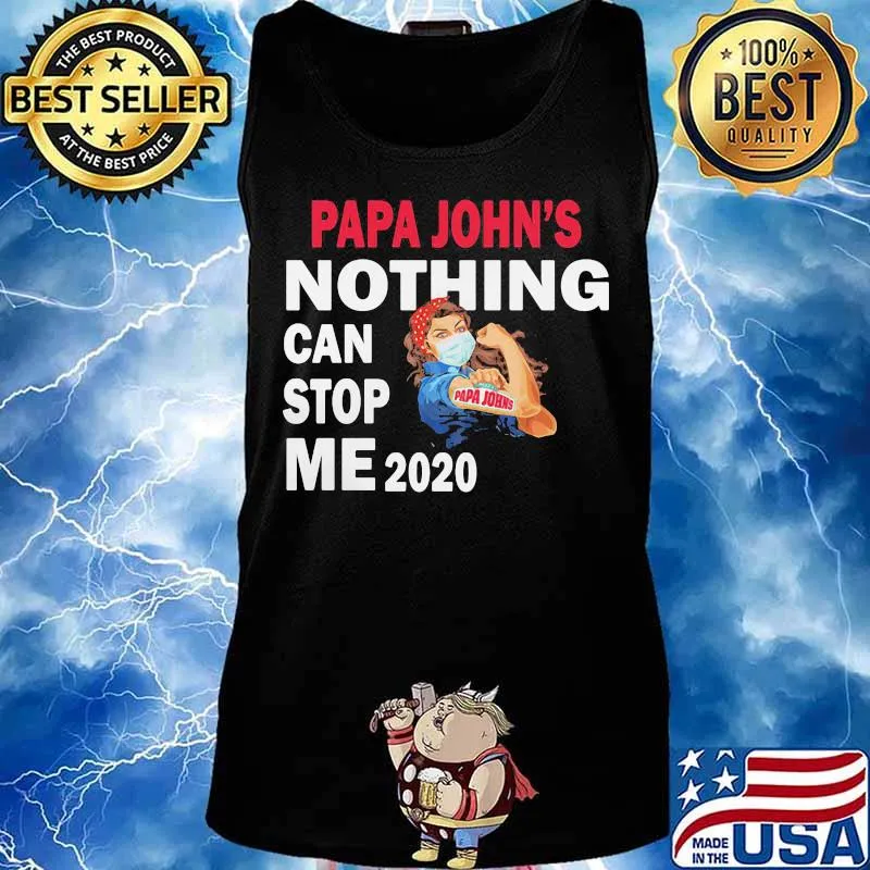 Strong woman mask papa john's nothing can stop me 2020 s Tank top
