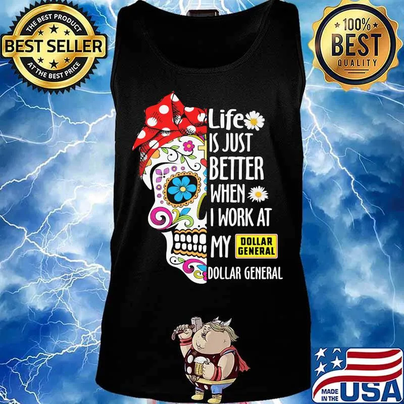 Sugar skull life is just better when i work at my dollar general s Tank top