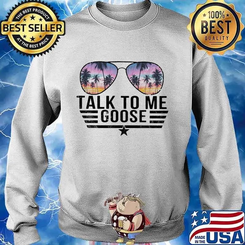 Summer glasses talk to me goose s Sweater
