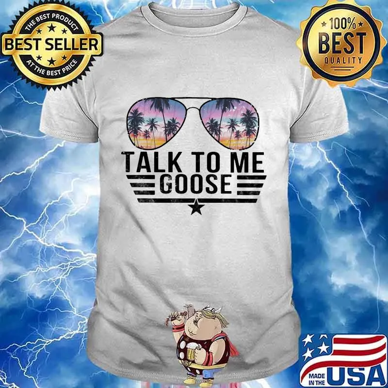 Summer glasses talk to me goose shirt