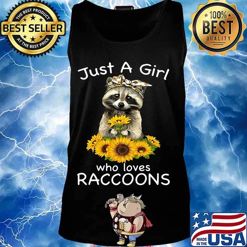 Sunflower Just a girl who loves raccoons s Tank top