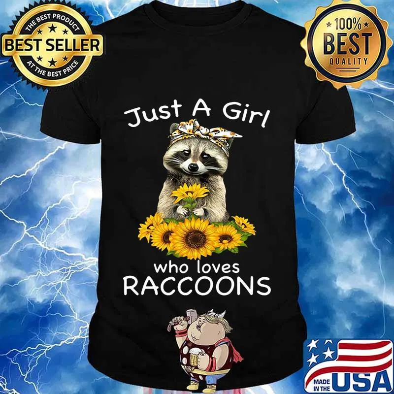 Sunflower Just a girl who loves raccoons shirt